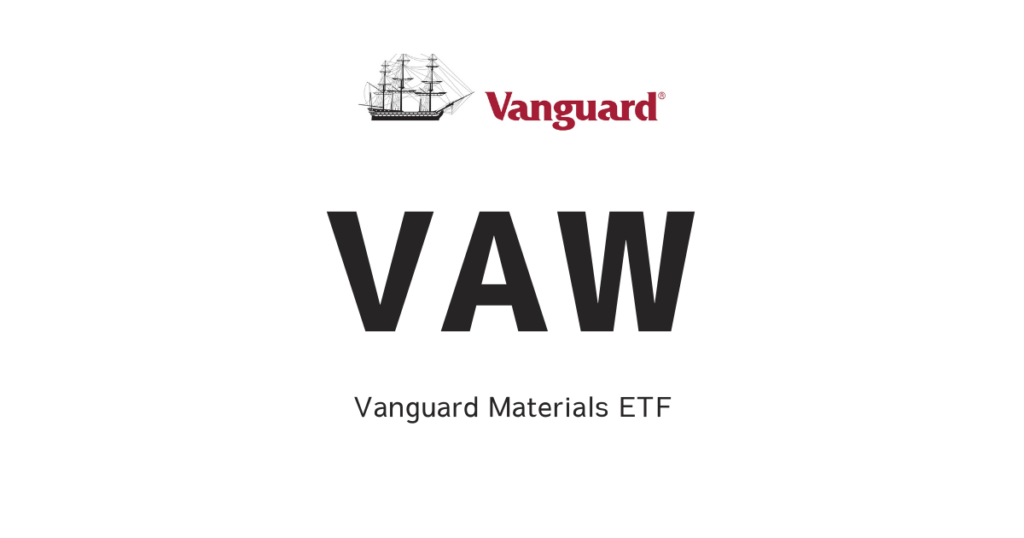 VAW（Vanguard Materials ETF：バンガード・米国素材セクターETF ） 経済的自立ブログ